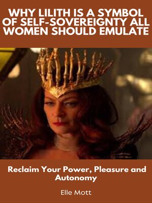 cover image of Why Lilith Is a Symbol of Self-Sovereignty All Women Should Emulate